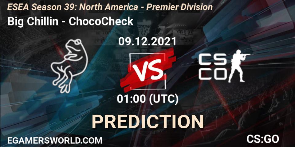 Prognose für das Spiel Big Chillin VS ChocoCheck. 09.12.21. CS2 (CS:GO) - ESEA Season 39: North America - Premier Division