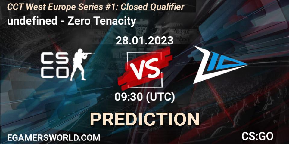 Prognose für das Spiel undefined VS Zero Tenacity. 28.01.23. CS2 (CS:GO) - CCT West Europe Series #1: Closed Qualifier