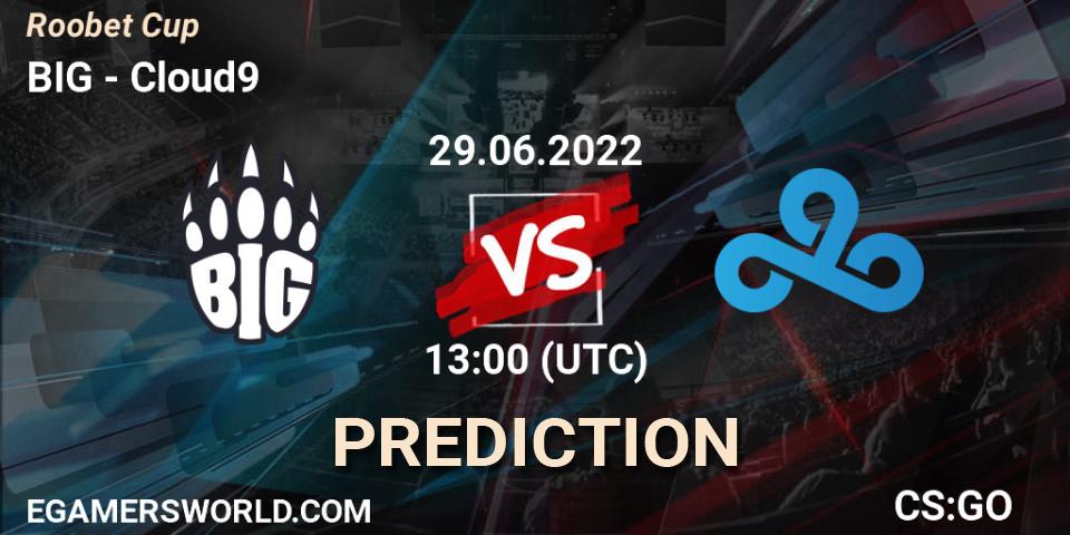 Prognose für das Spiel BIG VS Cloud9. 29.06.2022 at 13:00. Counter-Strike (CS2) - Roobet Cup