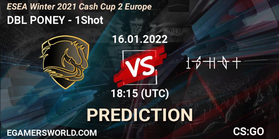 Prognose für das Spiel DBL PONEY VS 1Shot. 16.01.2022 at 18:15. Counter-Strike (CS2) - ESEA Winter 2021 Cash Cup 2 Europe