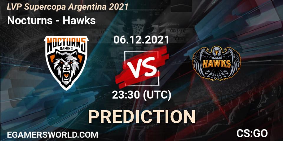 Prognose für das Spiel Nocturns VS Hawks. 06.12.21. CS2 (CS:GO) - LVP Supercopa Argentina 2021