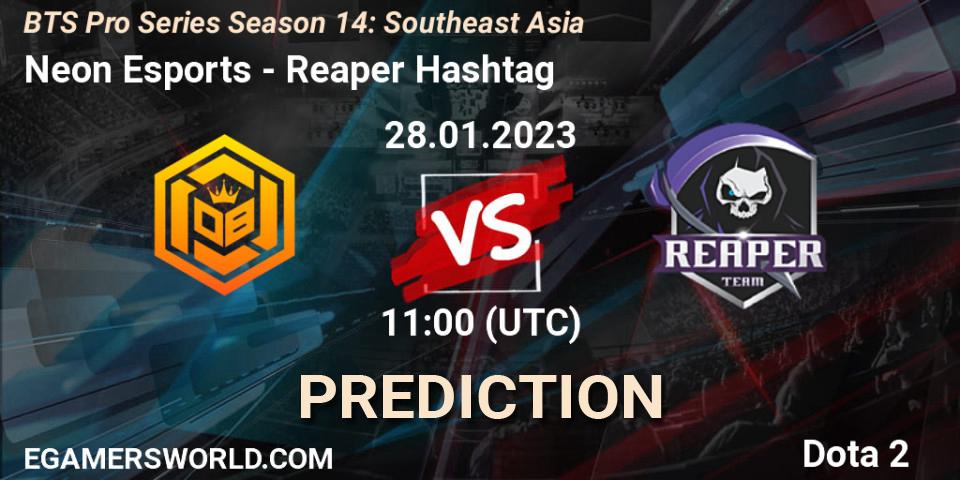 Prognose für das Spiel Neon Esports VS Reaper Hashtag. 28.01.23. Dota 2 - BTS Pro Series Season 14: Southeast Asia
