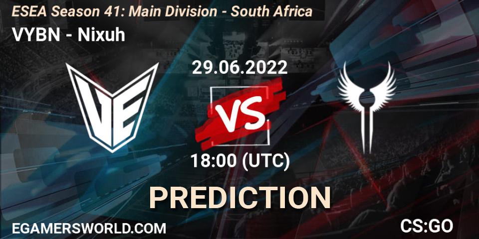 Prognose für das Spiel VYBN VS Nixuh. 29.06.2022 at 18:00. Counter-Strike (CS2) - ESEA Season 41: Main Division - South Africa
