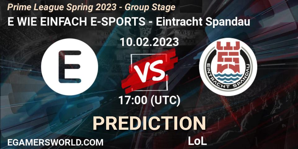 Prognose für das Spiel E WIE EINFACH E-SPORTS VS Eintracht Spandau. 10.02.23. LoL - Prime League Spring 2023 - Group Stage