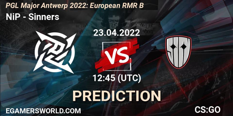 Prognose für das Spiel NiP VS Sinners. 23.04.2022 at 11:20. Counter-Strike (CS2) - PGL Major Antwerp 2022: European RMR B