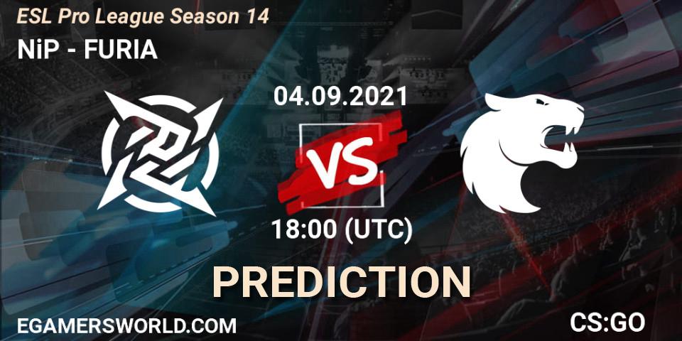 Prognose für das Spiel NiP VS FURIA. 04.09.2021 at 18:00. Counter-Strike (CS2) - ESL Pro League Season 14