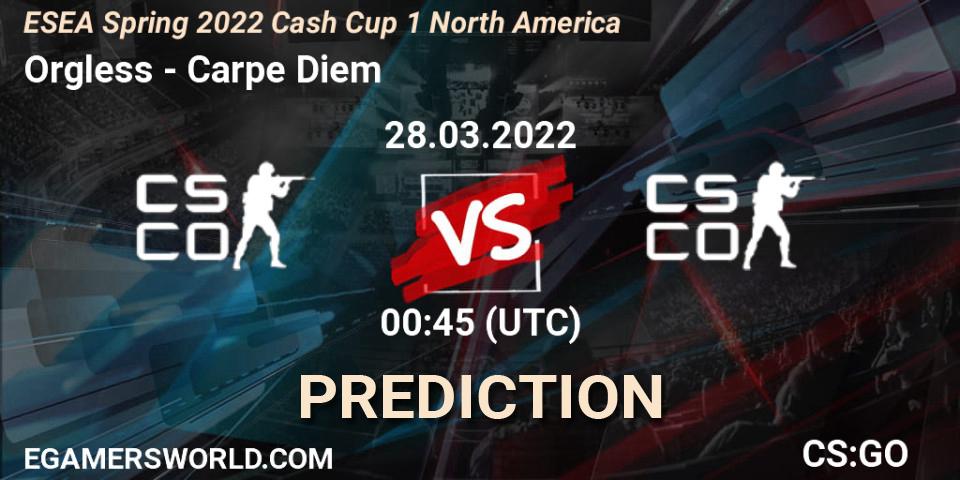 Prognose für das Spiel Orgless VS Carpe Diem. 28.03.2022 at 01:10. Counter-Strike (CS2) - ESEA Spring 2022 Cash Cup 1 North America