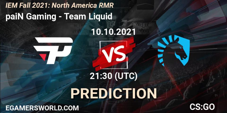 Prognose für das Spiel paiN Gaming VS Team Liquid. 10.10.21. CS2 (CS:GO) - IEM Fall 2021: North America RMR