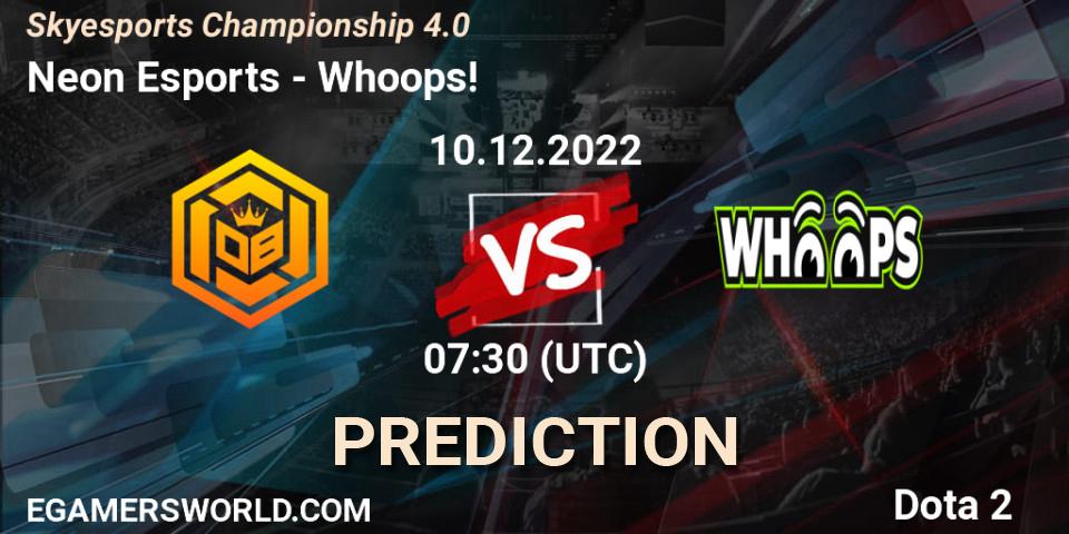 Prognose für das Spiel Neon Esports VS Whoops!. 11.12.22. Dota 2 - Skyesports Championship 4.0