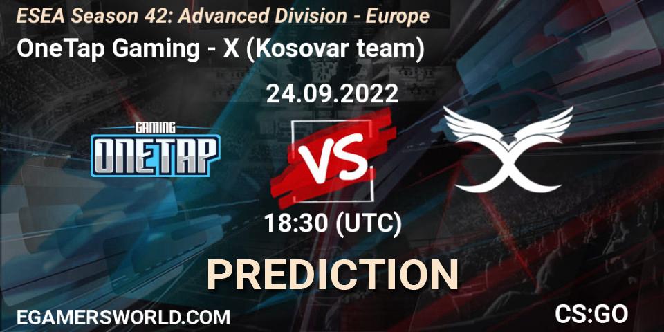 Prognose für das Spiel OneTap Gaming VS X (Kosovar team). 24.09.2022 at 17:00. Counter-Strike (CS2) - ESEA Season 42: Advanced Division - Europe