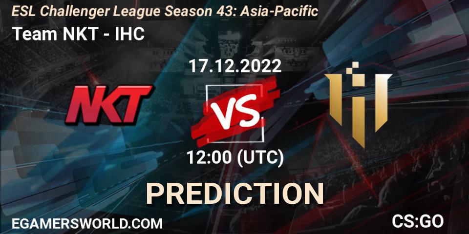 Prognose für das Spiel Team NKT VS IHC. 17.12.2022 at 12:00. Counter-Strike (CS2) - ESL Challenger League Season 43: Asia-Pacific