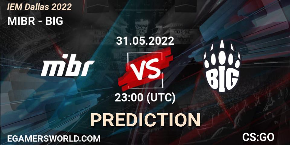Prognose für das Spiel MIBR VS BIG. 31.05.2022 at 23:00. Counter-Strike (CS2) - IEM Dallas 2022