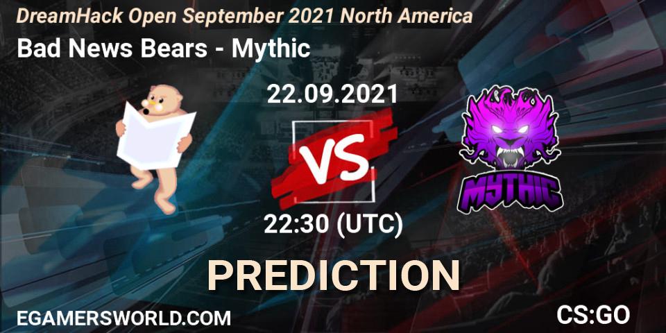 Prognose für das Spiel Bad News Bears VS Mythic. 22.09.2021 at 23:00. Counter-Strike (CS2) - DreamHack Open September 2021 North America