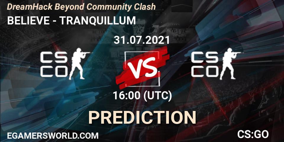Prognose für das Spiel BELIEVE VS TRANQUILLUM. 31.07.2021 at 16:10. Counter-Strike (CS2) - DreamHack Beyond Community Clash