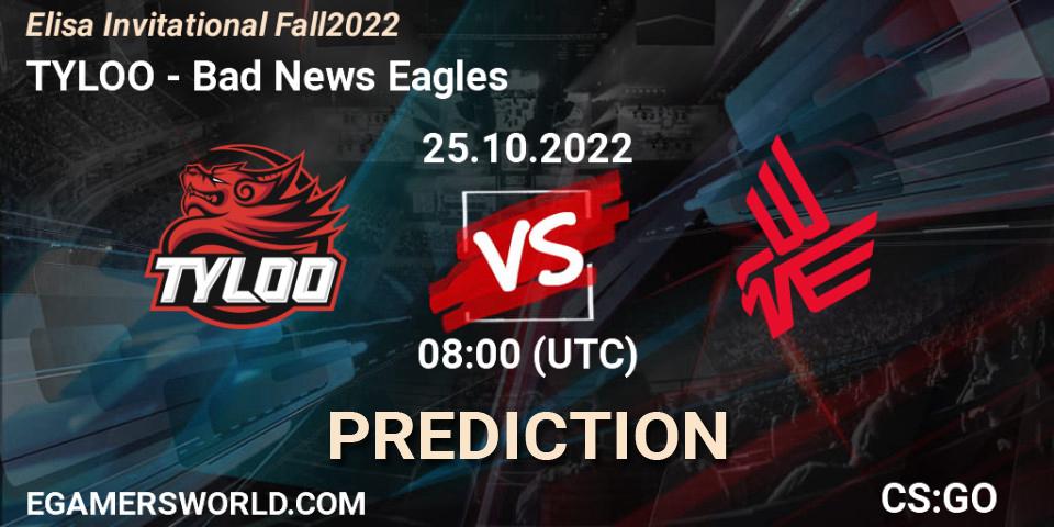 Prognose für das Spiel TYLOO VS Bad News Eagles. 25.10.2022 at 08:00. Counter-Strike (CS2) - Elisa Invitational Fall 2022