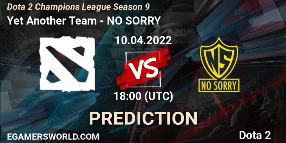 Prognose für das Spiel Yet Another Team VS NO SORRY. 10.04.2022 at 18:00. Dota 2 - Dota 2 Champions League Season 9