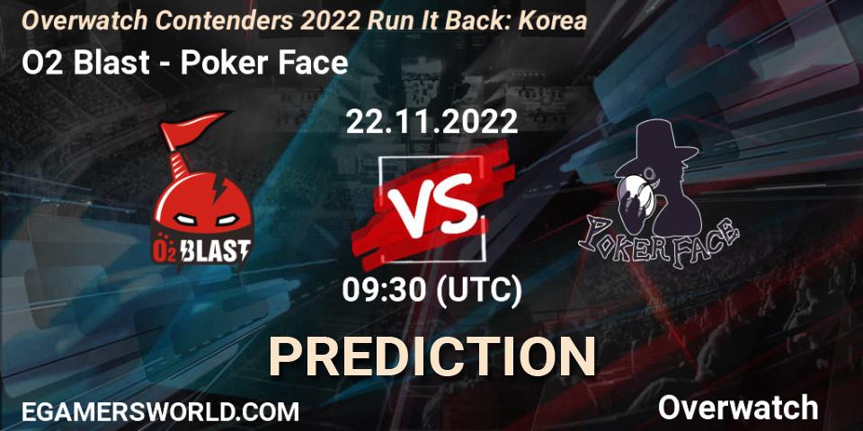 Prognose für das Spiel O2 Blast VS Poker Face. 22.11.2022 at 09:40. Overwatch - Overwatch Contenders 2022 Run It Back: Korea