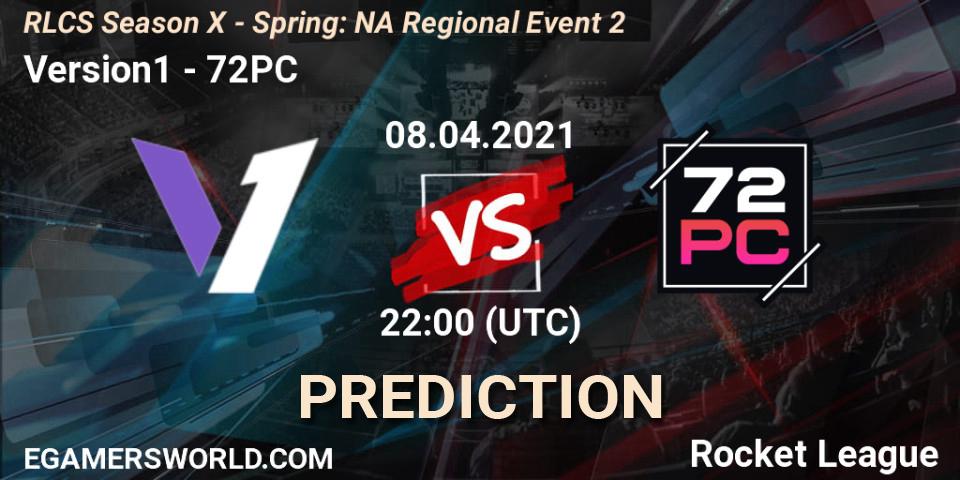 Prognose für das Spiel Version1 VS 72PC. 08.04.21. Rocket League - RLCS Season X - Spring: NA Regional Event 2