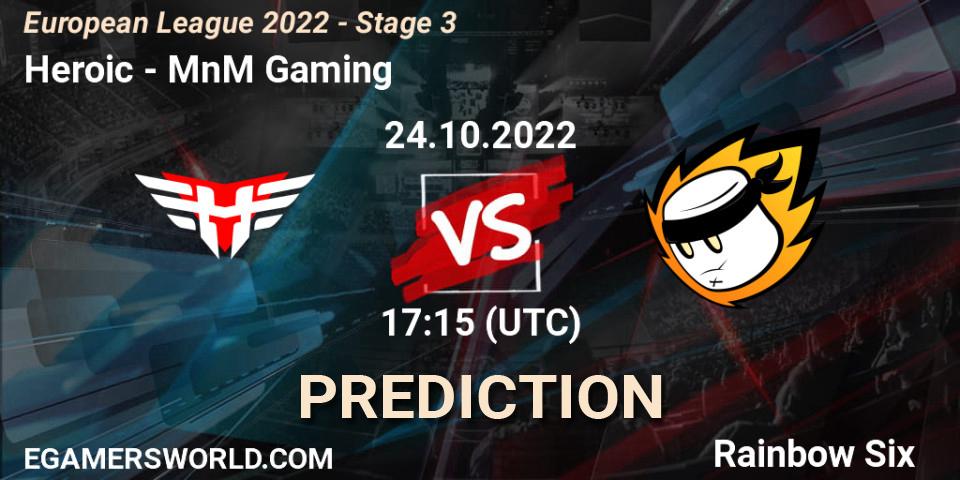 Prognose für das Spiel Heroic VS MnM Gaming. 24.10.22. Rainbow Six - European League 2022 - Stage 3