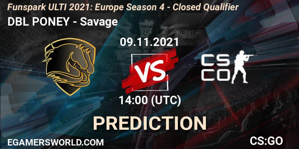 Prognose für das Spiel DBL PONEY VS Savage. 09.11.2021 at 14:10. Counter-Strike (CS2) - Funspark ULTI 2021: Europe Season 4 - Closed Qualifier