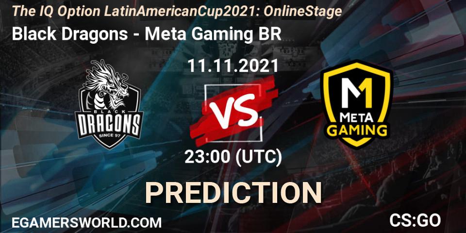 Prognose für das Spiel Black Dragons VS Meta Gaming BR. 11.11.2021 at 23:00. Counter-Strike (CS2) - The IQ Option Latin American Cup 2021: Online Stage