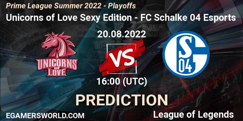 Prognose für das Spiel Unicorns of Love Sexy Edition VS FC Schalke 04 Esports. 20.08.22. LoL - Prime League Summer 2022 - Playoffs