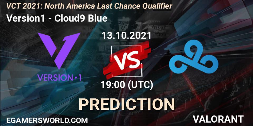 Prognose für das Spiel Version1 VS Cloud9 Blue. 27.10.21. VALORANT - VCT 2021: North America Last Chance Qualifier