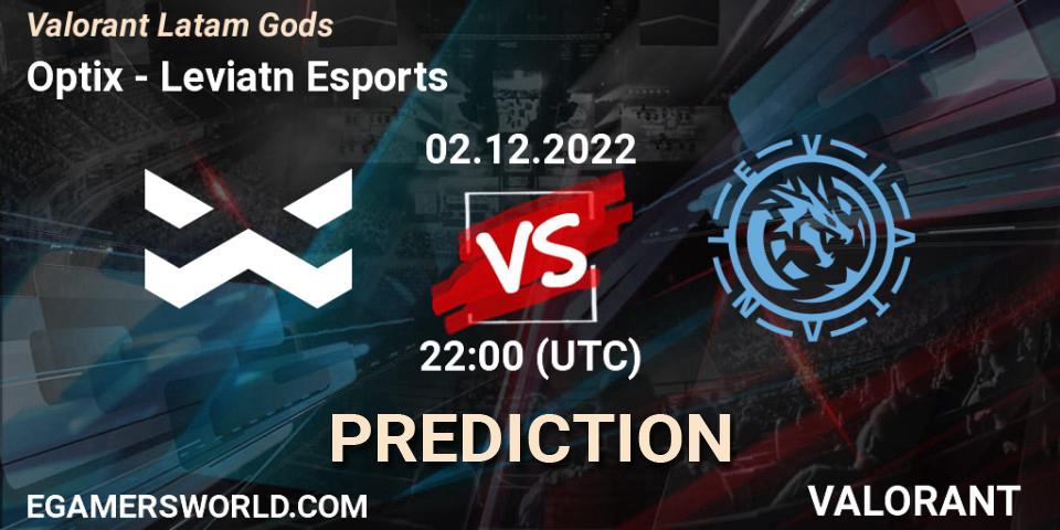 Prognose für das Spiel Optix VS Leviatán Esports. 02.12.2022 at 19:30. VALORANT - Valorant Latam Gods