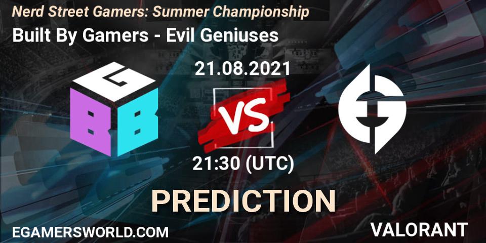 Prognose für das Spiel Built By Gamers VS Evil Geniuses. 21.08.2021 at 21:30. VALORANT - Nerd Street Gamers: Summer Championship