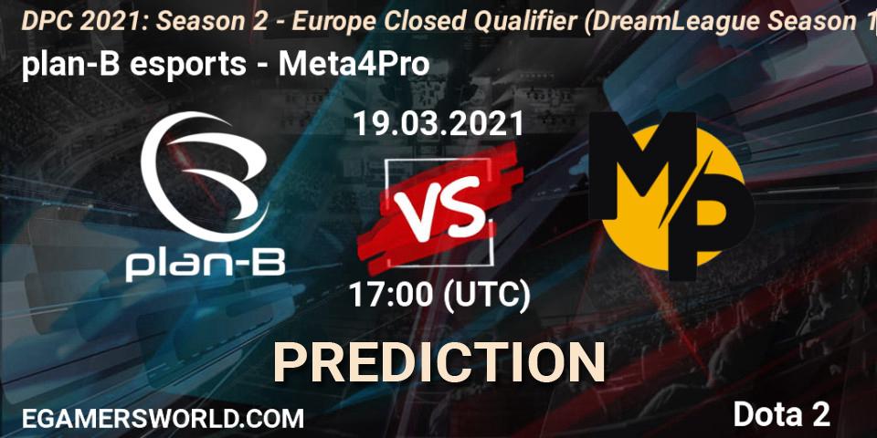 Prognose für das Spiel plan-B esports VS Meta4Pro. 19.03.2021 at 17:00. Dota 2 - DPC 2021: Season 2 - Europe Closed Qualifier (DreamLeague Season 15)