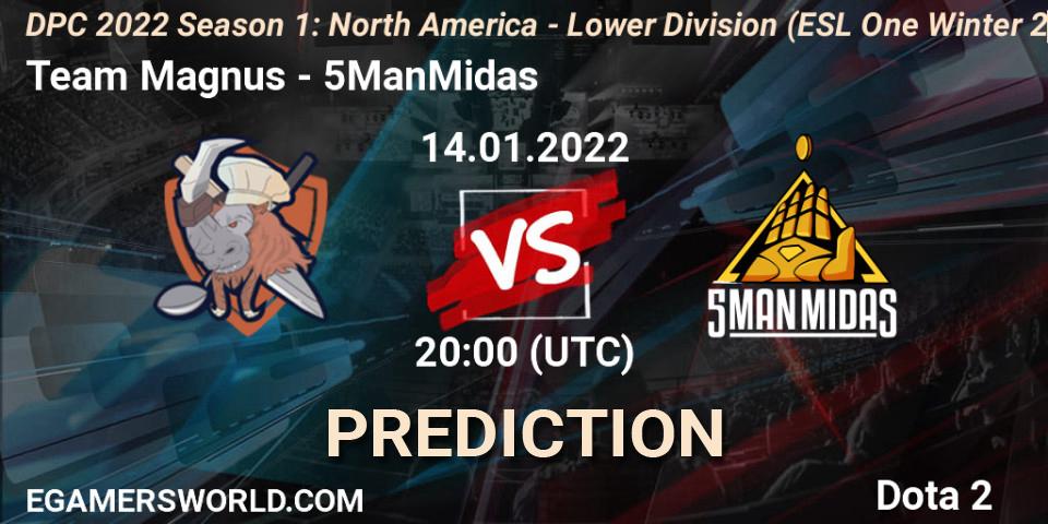 Prognose für das Spiel Team Magnus VS 5ManMidas. 14.01.2022 at 19:56. Dota 2 - DPC 2022 Season 1: North America - Lower Division (ESL One Winter 2021)