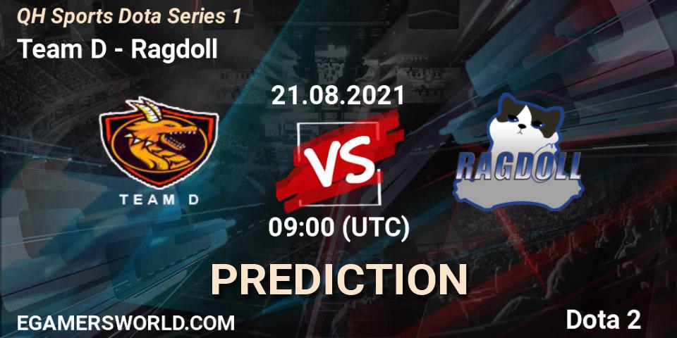Prognose für das Spiel Team D VS Ragdoll. 21.08.2021 at 09:04. Dota 2 - QH Sports Dota Series 1