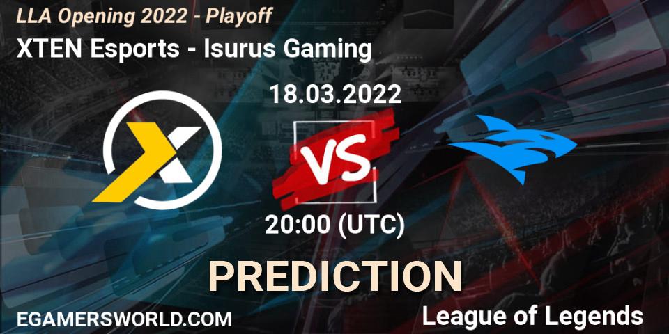 Prognose für das Spiel XTEN Esports VS Isurus Gaming. 18.03.22. LoL - LLA Opening 2022 - Playoff