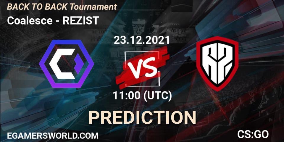 Prognose für das Spiel Coalesce VS REZIST. 23.12.21. CS2 (CS:GO) - BACK TO BACK Tournament