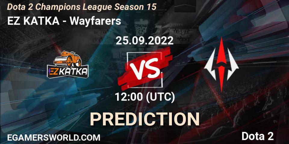 Prognose für das Spiel EZ KATKA VS Wayfarers. 25.09.2022 at 12:00. Dota 2 - Dota 2 Champions League Season 15