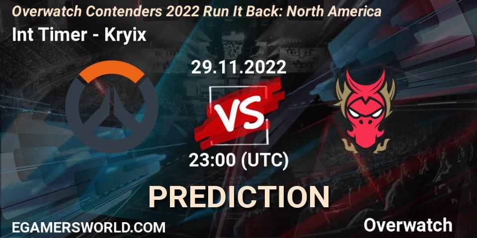 Prognose für das Spiel Int Timer VS Kryix. 08.12.2022 at 23:00. Overwatch - Overwatch Contenders 2022 Run It Back: North America