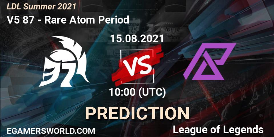 Prognose für das Spiel V5 87 VS Rare Atom Period. 15.08.21. LoL - LDL Summer 2021