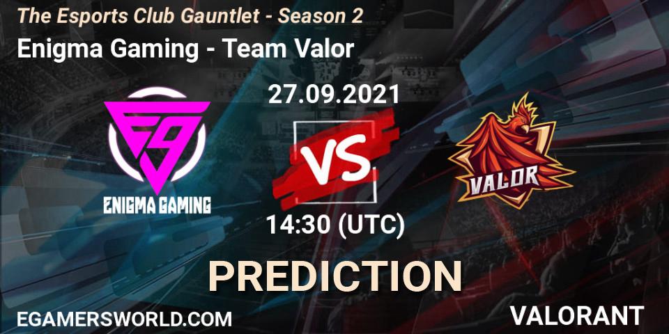 Prognose für das Spiel Enigma Gaming VS Team Valor. 27.09.2021 at 14:30. VALORANT - The Esports Club Gauntlet - Season 2