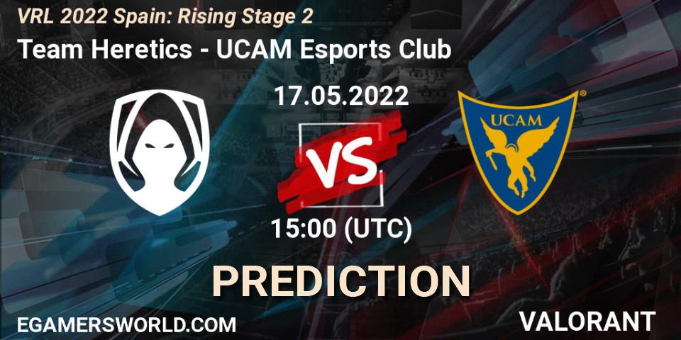 Prognose für das Spiel Team Heretics VS UCAM Esports Club. 17.05.2022 at 15:00. VALORANT - VRL 2022 Spain: Rising Stage 2