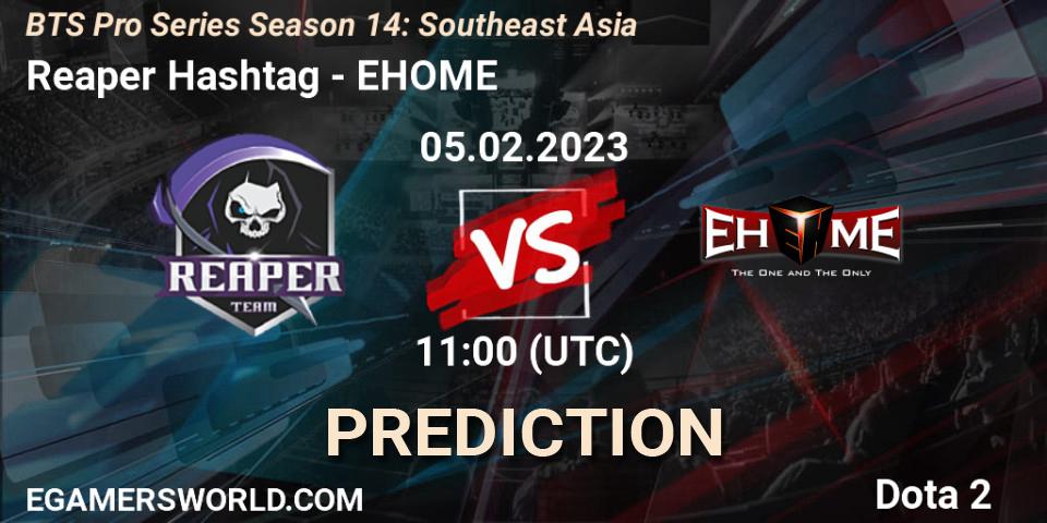 Prognose für das Spiel Reaper Hashtag VS EHOME. 05.02.23. Dota 2 - BTS Pro Series Season 14: Southeast Asia