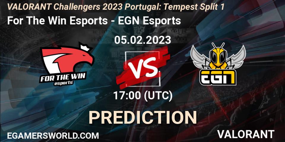 Prognose für das Spiel For The Win Esports VS EGN Esports. 05.02.23. VALORANT - VALORANT Challengers 2023 Portugal: Tempest Split 1