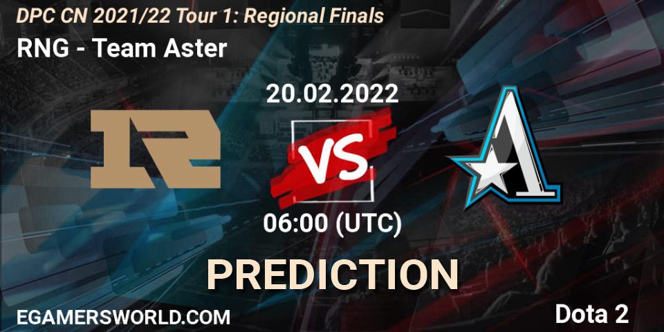 Prognose für das Spiel RNG VS Team Aster. 20.02.22. Dota 2 - DPC CN 2021/22 Tour 1: Regional Finals