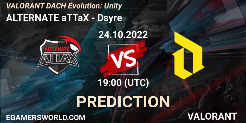 Prognose für das Spiel ALTERNATE aTTaX VS Dsyre. 24.10.22. VALORANT - VALORANT DACH Evolution: Unity