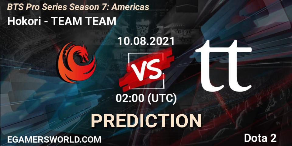 Prognose für das Spiel Hokori VS TEAM TEAM. 10.08.2021 at 03:45. Dota 2 - BTS Pro Series Season 7: Americas