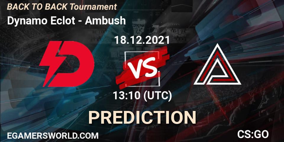 Prognose für das Spiel Dynamo Eclot VS Ambush. 18.12.2021 at 13:10. Counter-Strike (CS2) - BACK TO BACK Tournament