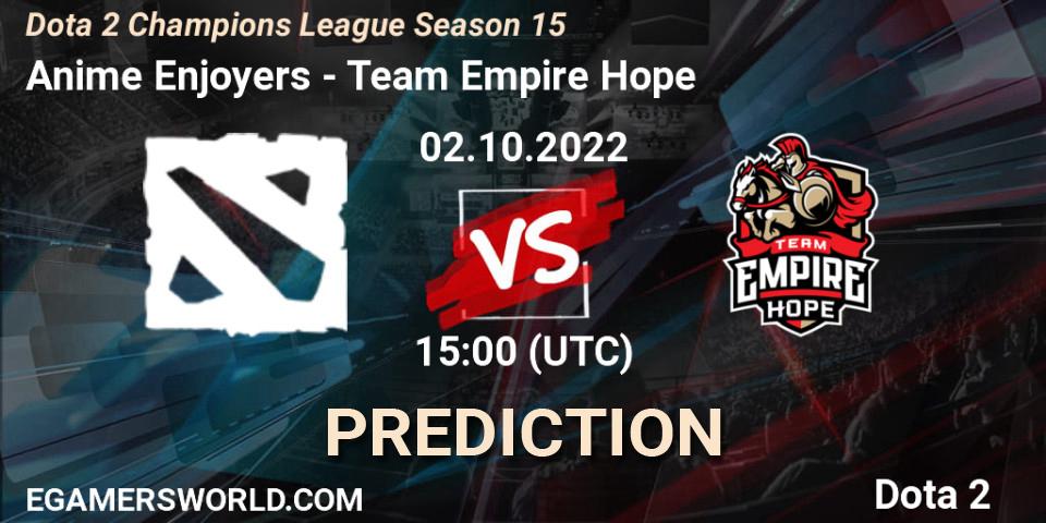 Prognose für das Spiel Anime Enjoyers VS Team Empire Hope. 02.10.22. Dota 2 - Dota 2 Champions League Season 15