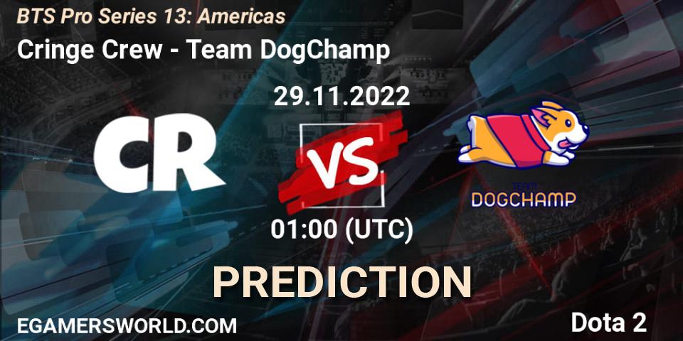 Prognose für das Spiel Cringe Crew VS Team DogChamp. 01.12.22. Dota 2 - BTS Pro Series 13: Americas