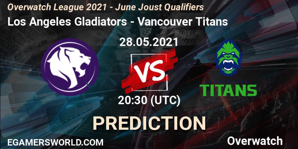 Prognose für das Spiel Los Angeles Gladiators VS Vancouver Titans. 28.05.21. Overwatch - Overwatch League 2021 - June Joust Qualifiers