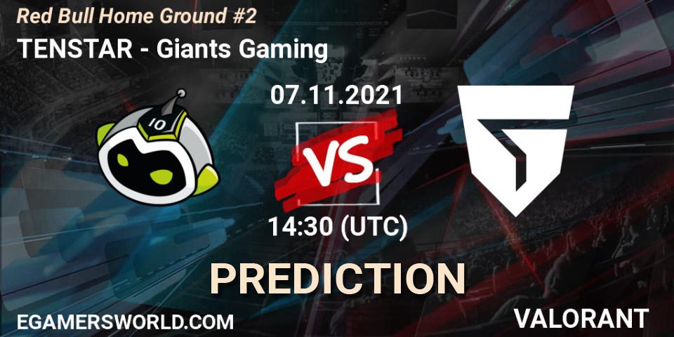 Prognose für das Spiel TENSTAR VS Giants Gaming. 07.11.2021 at 14:30. VALORANT - Red Bull Home Ground #2