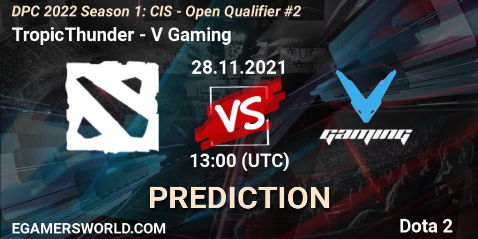 Prognose für das Spiel TropicThunder VS V Gaming. 28.11.2021 at 13:10. Dota 2 - DPC 2022 Season 1: CIS - Open Qualifier #2